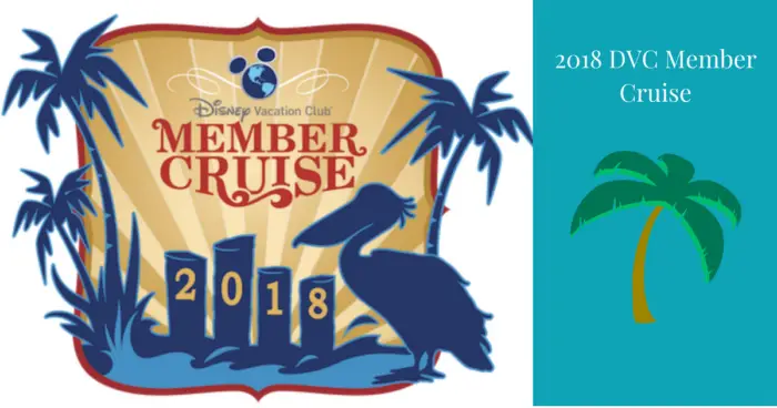 DVC 2018 Member Cruise: Highlights and Spotlights