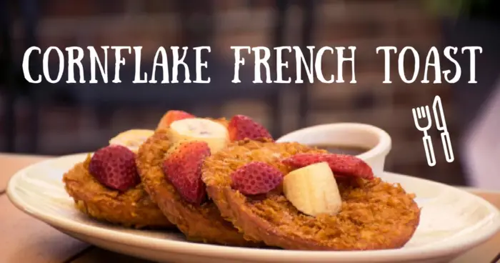 Cornflake French Toast... It's What's For Breakfast!