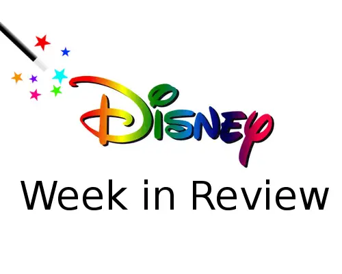 Disney Week in Review – May 23rd – May 30th