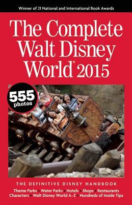The Complete Walt Disney World 2015 Guidebook