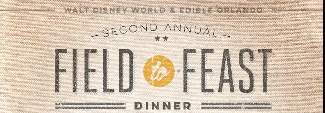 Disney World and Edible Orlando Present the Second Annual Field to Feast Dinner