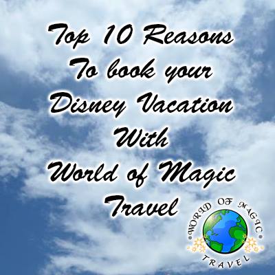 Top 10 Reasons to Book Your Disney Vacation with World of Magic Travel Services