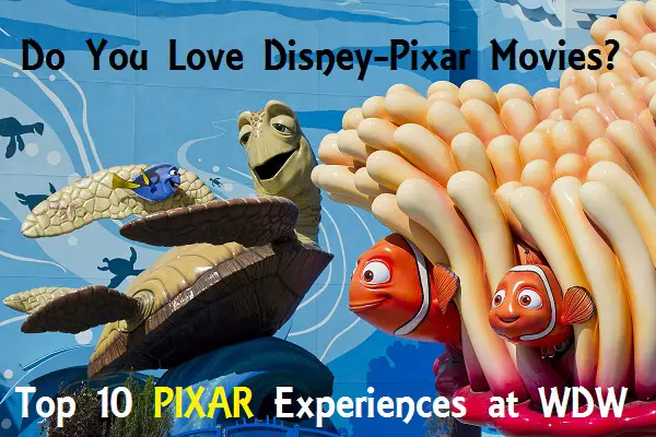 Top 10 WDW Experiences For Disney-Pixar Movie Addicts!