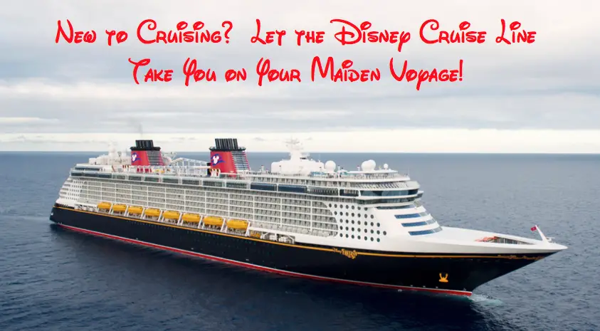 New to Cruising? Then you should check out the Disney Cruise Line!
