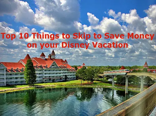 10 Things to Skip to Save Money on your Disney Vacation