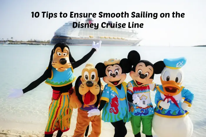 10 Tips to Ensure Smooth Sailing on the Disney Cruise Line