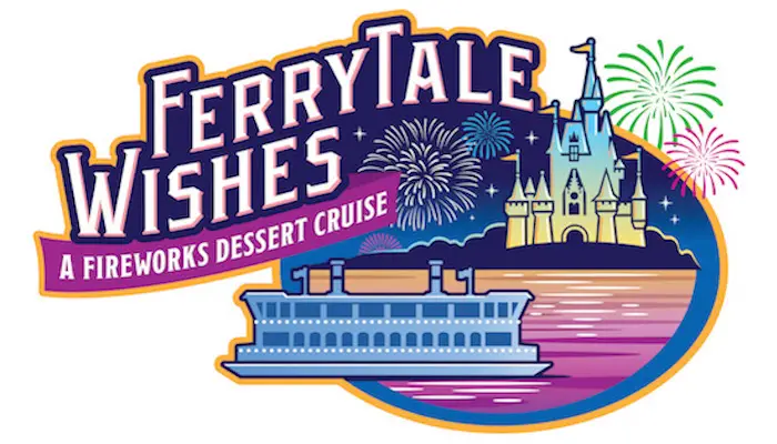 New Ferrytale Wishes: A Fireworks Dessert Cruise to Debut October 5th at Walt Disney World