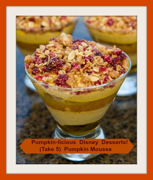 Pumpkin-licious Disney Desserts!  (Take 5)  Pumpkin Mousse
