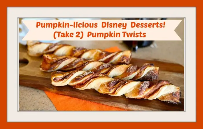 Pumpkin-licious Disney Desserts!  (Take 2) Pumpkin Twists