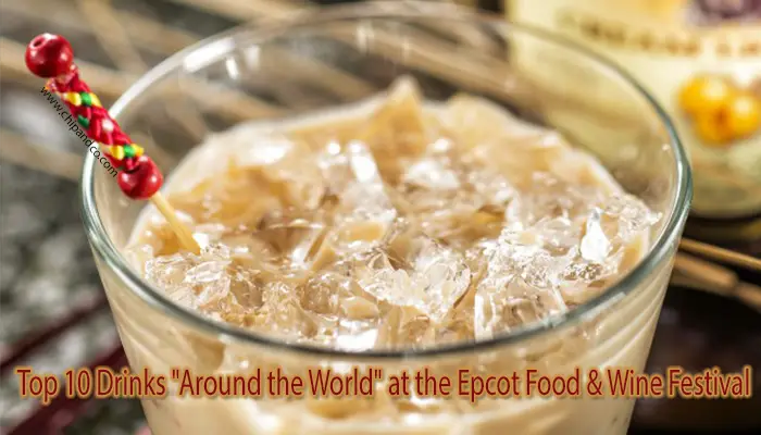 Top 10 Drinks “Around the World” at the Epcot Food & Wine Festival