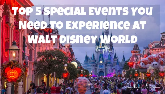 Top 5 Special Events You Need to Experience at Walt Disney World