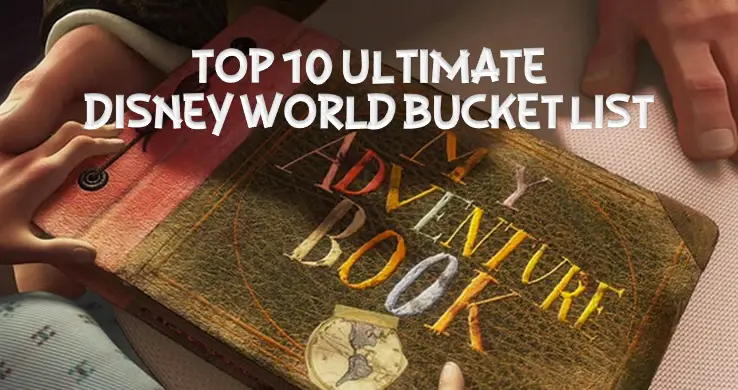 Top 10 Disney World Ultimate Bucket List