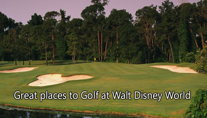 4 Great Golf Courses at Walt Disney World