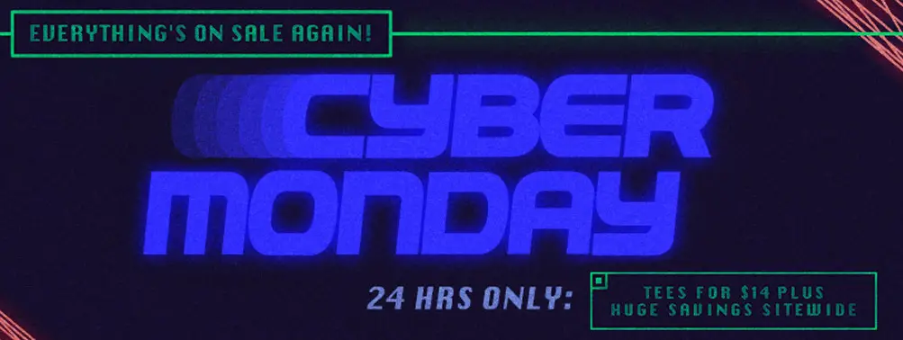 Get a head start… Cyber Monday starts right now on Tee Public