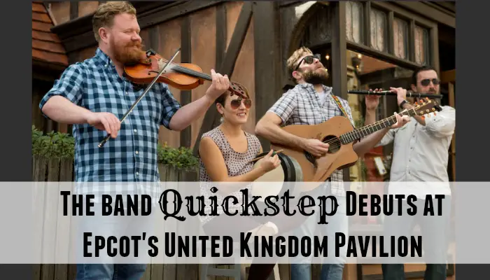 Epcot’s United Kingdom Pavilion Welcomes Acoustic Group Quickstep