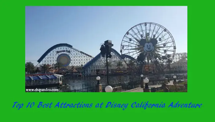 Top 10 Best Attractions at Disney California Adventure