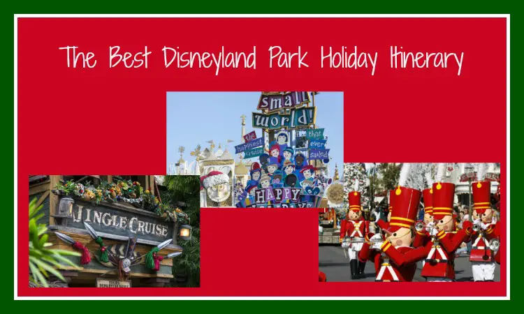 The Best Disneyland Park Holiday Itinerary