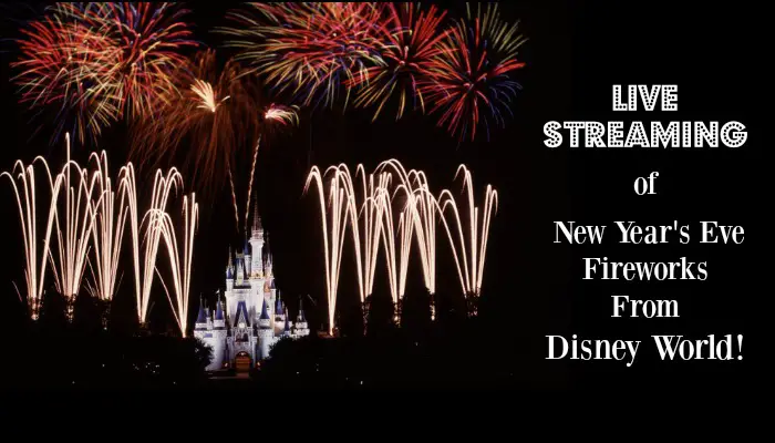 Live Stream of New Year’s Eve Fireworks From Walt Disney World