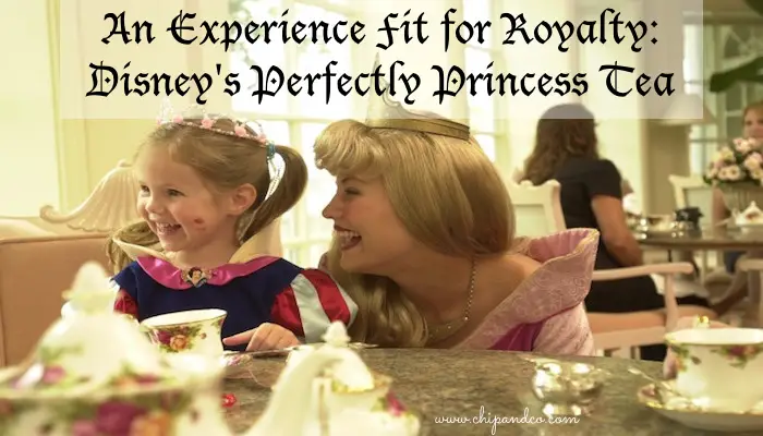 An Experience Fit for Royalty:  Disney’s Perfectly Princess Tea