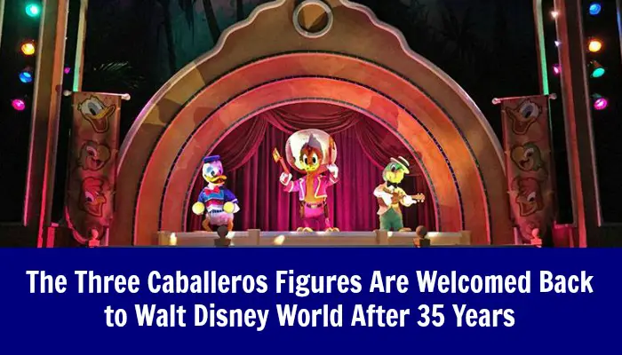 The Three Caballeros Figures Are Welcomed Back to Disney World After 35 Years