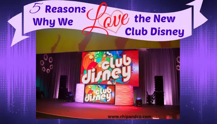 5 Reasons Why We Love the New Club Disney