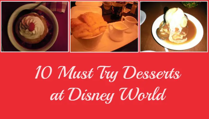 10 Must Try Desserts at Disney World