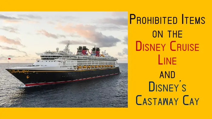 Disney updates Prohibited Items on the Disney Cruise Line and Castaway Cay