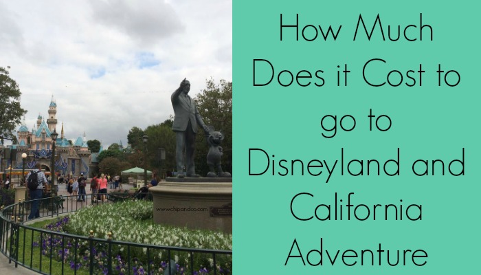 How Much Does it Cost to go to Disneyland and California Adventure