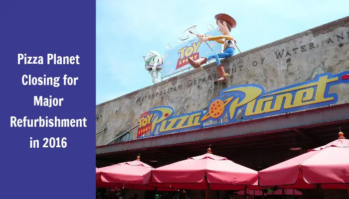 Pizza Planet Closing for Most of 2016 for Major Refurbishment