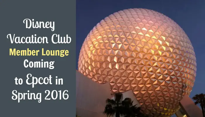 Disney Vacation Club Member Lounge Coming to Epcot