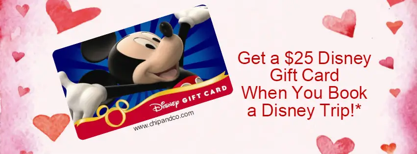 Get a $25 Disney Gift Card When You Book a Disney Trip With Us!