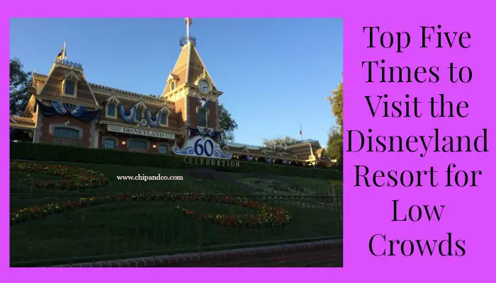 Top Five Times to Visit the Disneyland Resort for Low Crowds
