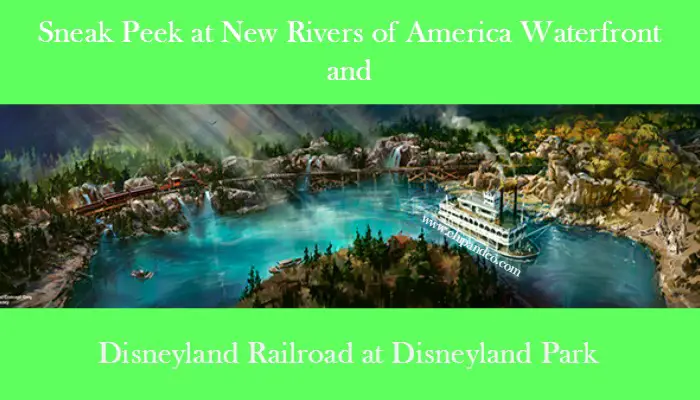 Sneak Peek at New Rivers of America Waterfront & Disneyland Railroad at Disneyland Park