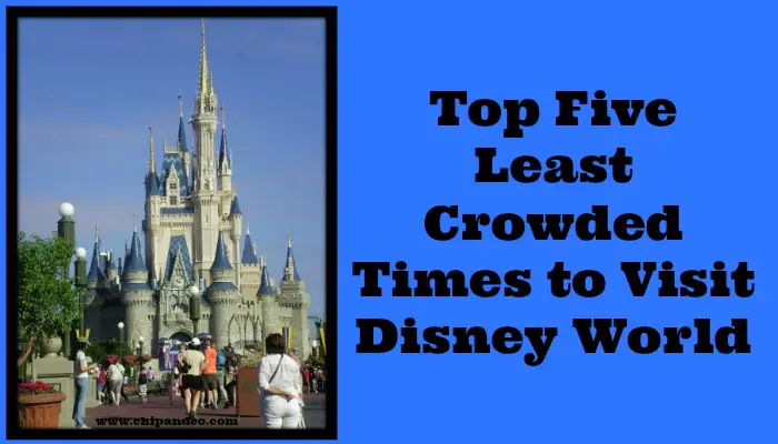 Top Five Least Crowded Times to Visit Disney World