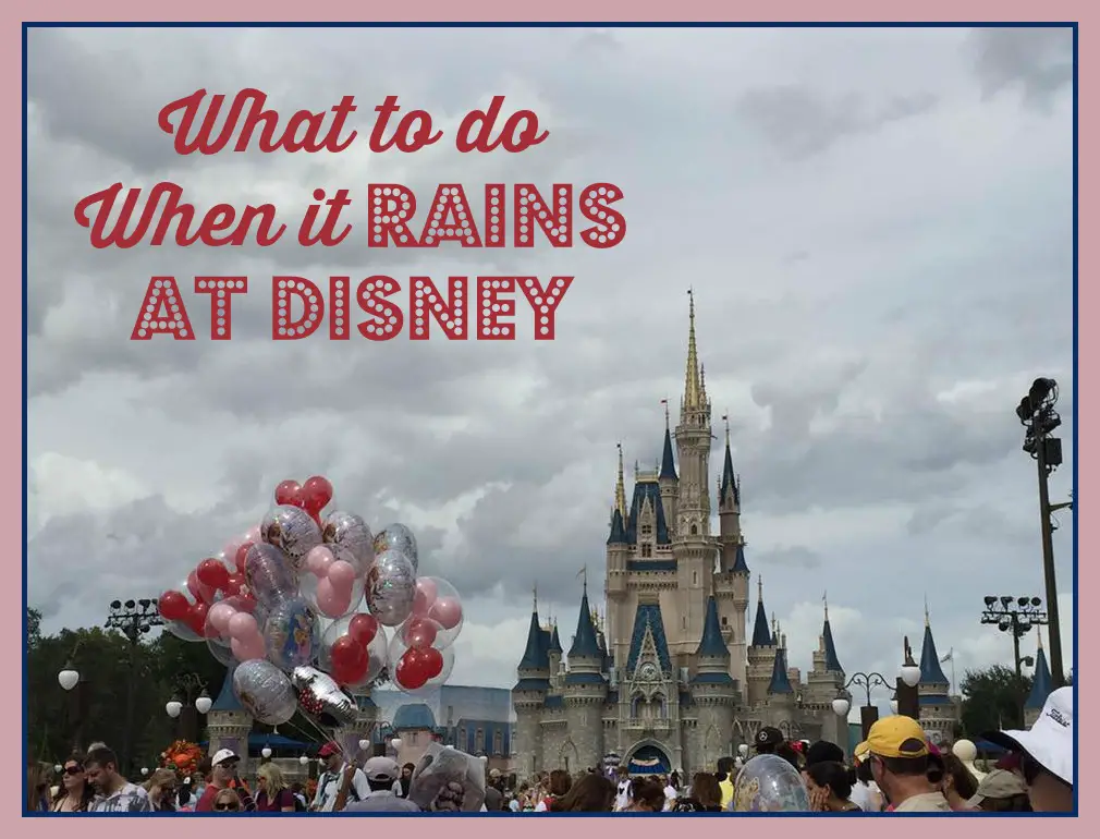 What to do When it Rains at Disney