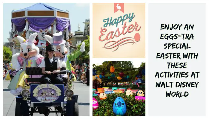 Enjoy An Eggs-tra Special Easter With These Activities At Walt Disney World