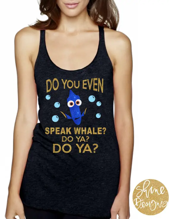 Do You Even Speak Whale? Finding Dory Glitter Shirt