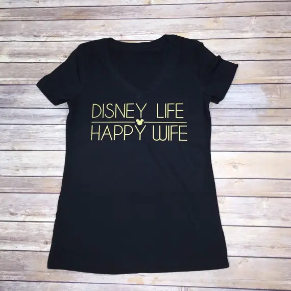 Disney Life Happy Wife Shirt Says it All