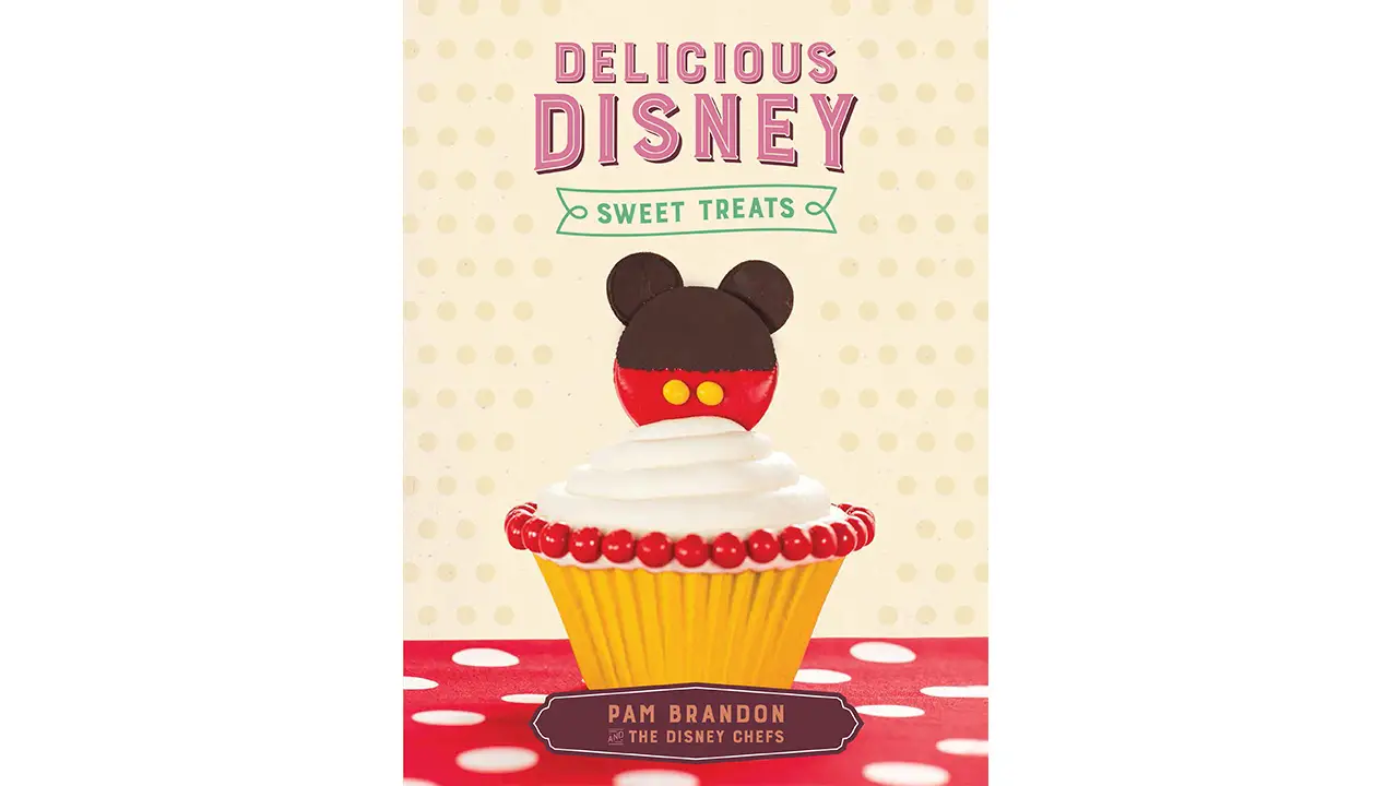 New Sweet Treat Filled Delicious Disney Cookbook