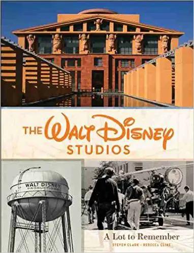 The Walt Disney Studios: A Lot to Remember Disney Editions