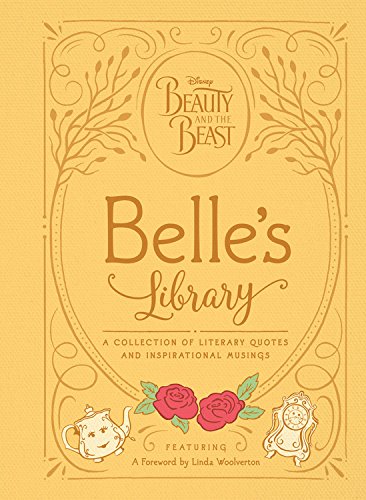 Beauty and the Beast: Belle’s Library: A Collection of Literary Quotes and Inspirational Musings