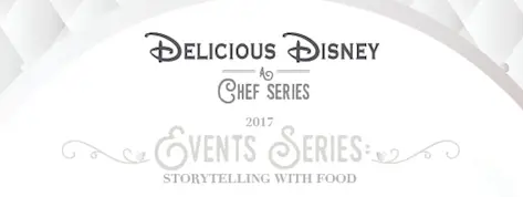 Tickets available for ‘Delicious Disney: a Chef Series’
