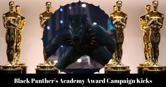 Black Panther begins Academy Award Campaign