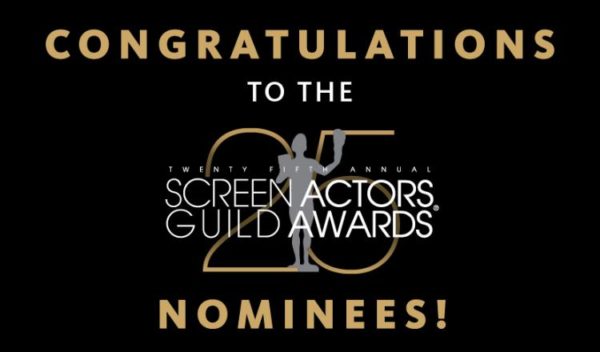 The Screen Actors Guild Awards Nominations Released For 2019 | Chip and ...