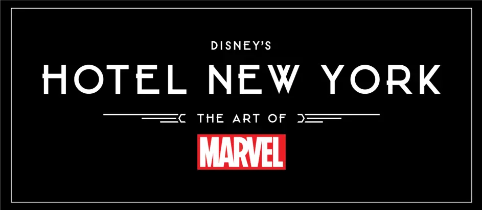 New Logo Unveiled for Disneyland Paris for Disney’s Hotel New York- The Art Of Marvel