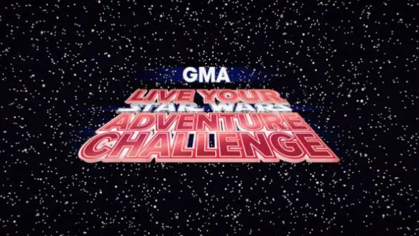 Enter GMA's Live Your Star Wars Adventure Challenge Here! 