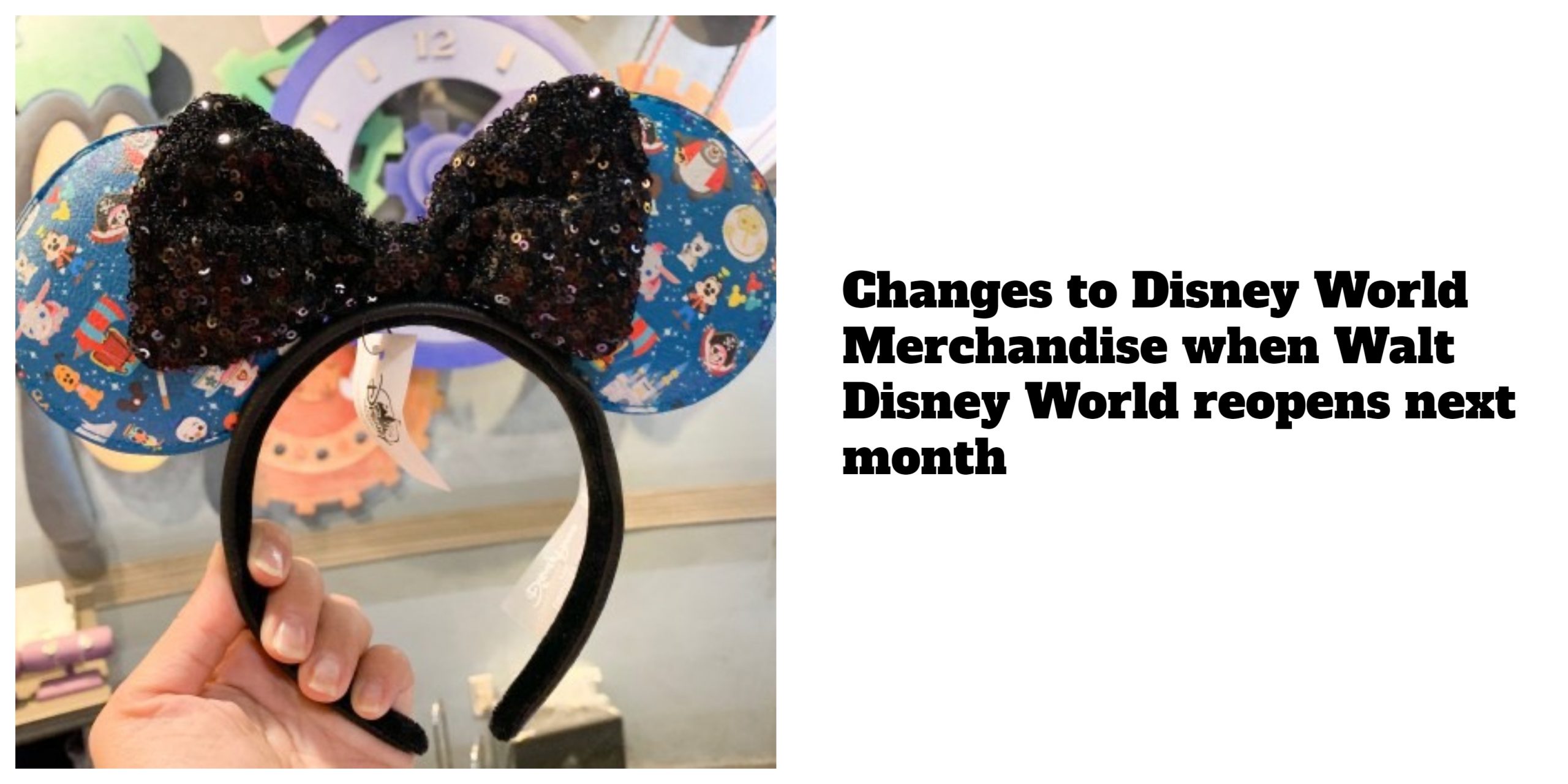 Changes to Disney World Merchandise when Walt Disney World reopens next month