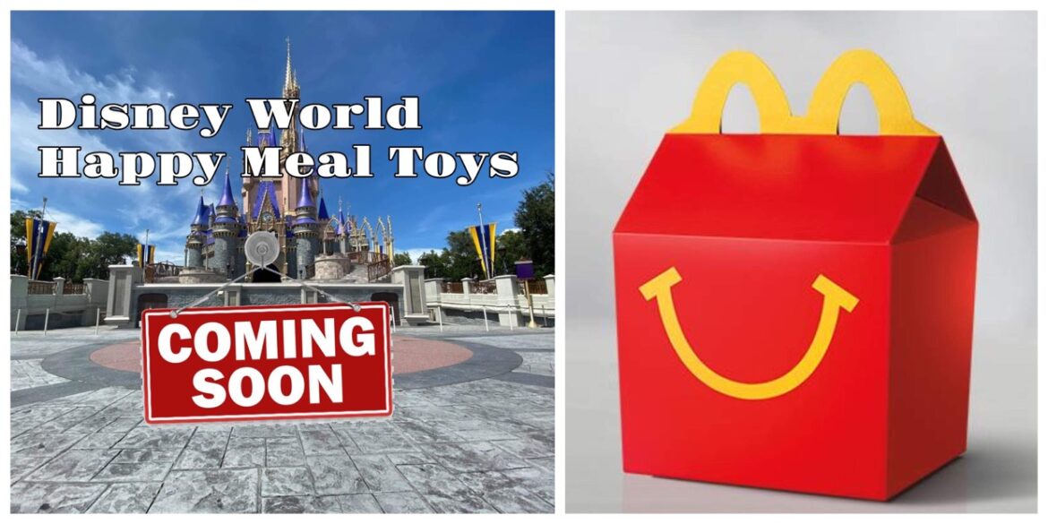New Disney World Happy Meal toys coming to McDonalds