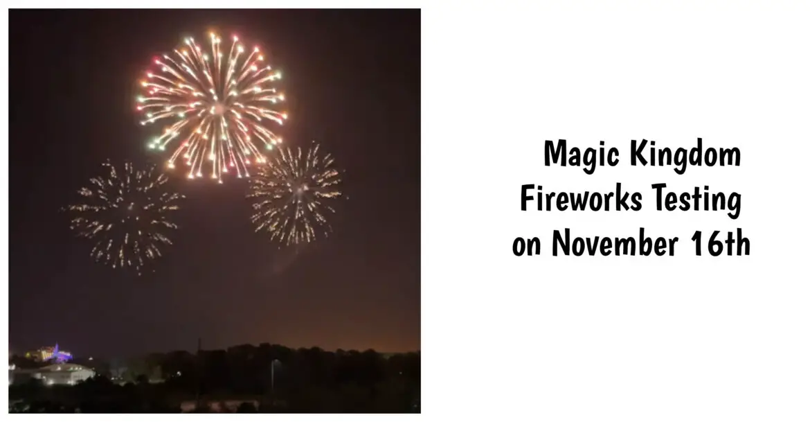 Magic Kingdom Fireworks testing from November 16th