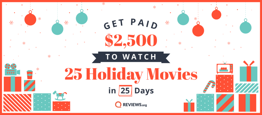 Enter to Earn $2,500 for Watching Holiday Movies this Christmas Season!